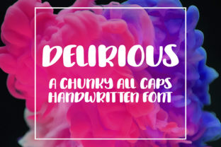 Delirious: The Chunky Hand-Lettered Sans Serif Font for Bold Craft Designs