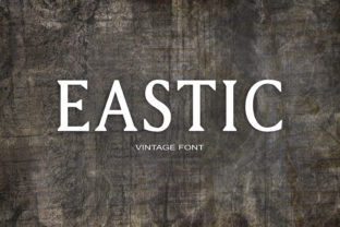 Eastic Font Review: A Classic Serif for Modern Design